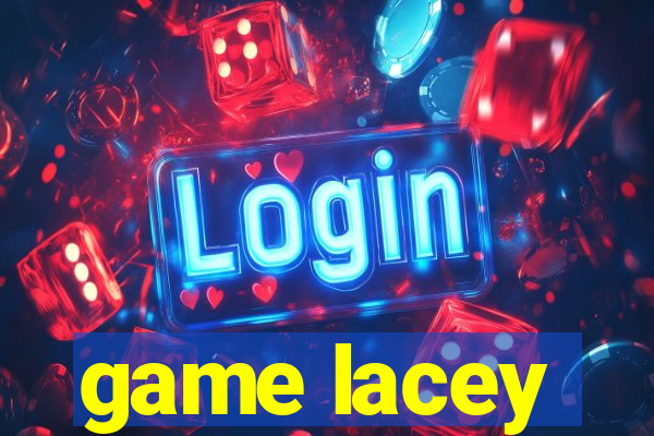 game lacey